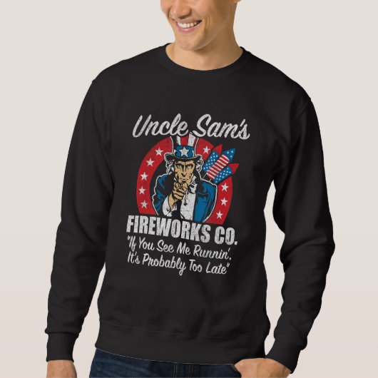 Uncle Sam s Fireworks If You See Me Runnin  4th of Sweatshirt (Vorderseite)