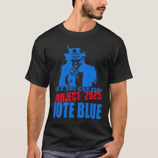 Uncle Sam sagt Stopp Project 2025 Vote Blue T-Shirt (Vorderseite)