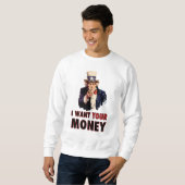 Uncle Sam Will Ihr Geld Sweatshirt (Vorne ganz)