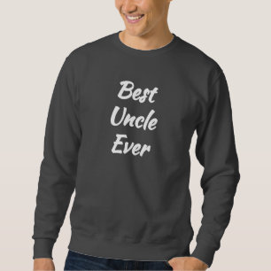 (Uncle the Best Uncle) Sweatshirt
