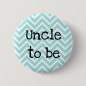 Uncle to be aquamarin Zickzack Baby Shower Button (Vorderseite)