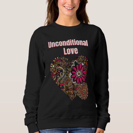Unconditional Love Sweatshirt (Vorderseite)