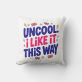 Uncool and Proud Kissen (Vorderseite)