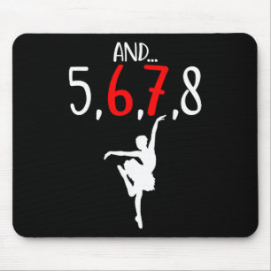 Und 5 6 7 8 Choreograf Tanz Ballett Lehrer Sechs Mousepad