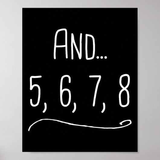 Und 5 6 7 8 - Funny Dancing Teacher Gift Poster (Vorne)
