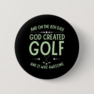 Und am 8. Tag erschuf Gott Golf Lustiger Bibelvers Button