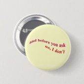 Und bevor Sie fragen - kein tue ich nicht Button (Vorne & Hinten)