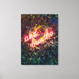 Und Breathe Neon Sign Leinwanddruck
