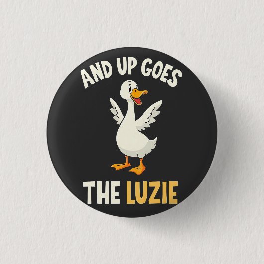 Und dann kommen die Luzie Funny Goose Liebhaber Button (Vorderseite)