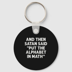 Und dann sagte Satan, er setzte das Alphabet in Ma Schlüsselanhänger