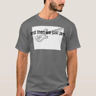 "und dann stauen wir gerade " T-Shirt