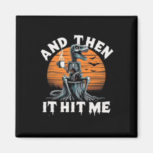 Und dann traf es mich Vintagen Halloween Skelett D Magnet