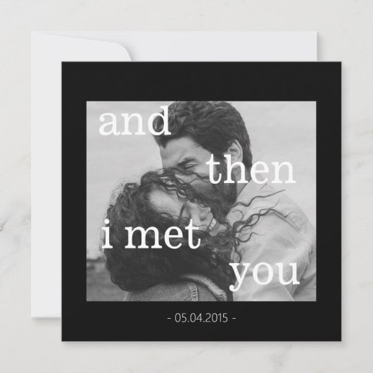 Und dann traf ich dich! Foto Schwarzweiß-Filter (Vorderseite)