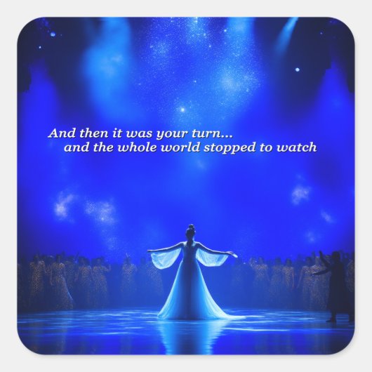 Und dann war es Ihre Wendung Quadratischer Aufkleber (Vorderseite)