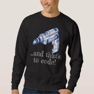 Und das heißt, Treiber ohne Kabel zu kodieren Sweatshirt