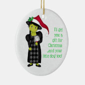 Und dein kleiner Hund zu O! Wicked Hexe WWOO Keramik Ornament (Rechts)