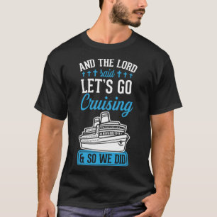 Und der Herr sagte, Gelassen zu gehen, und so tate T-Shirt