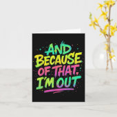 Und deshalb bin ich draußen Graffiti Paint Funny P Karte (Gelbe Blume)