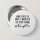 Und deshalb Wollte ich, Zuhause Bleibe Button (Vorne & Hinten)