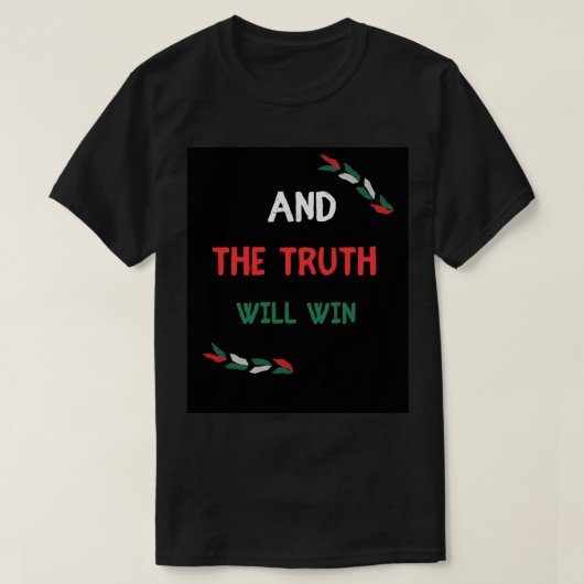 Und die Wahrheit wird gewinnen T-Shirt (Design vorne)