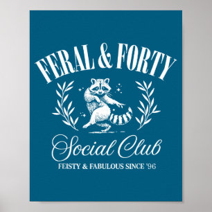 Und Feral Forty Social Club Seit Poster