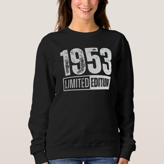 Und geboren im Jahr 1953 Sweatshirt (Vorderseite)
