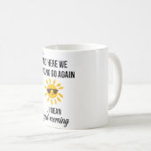 Und hier geht's nochmal, ich Gemein guten Morgen Kaffeetasse (VorderseiteRechts)