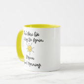 Und hier geht's nochmal, ich Gemein guten Morgen Tasse (Vorderseite Links)