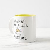 Und hier geht's nochmal, ich Gemein guten Morgen Zweifarbige Tasse (Vorderseite Links)