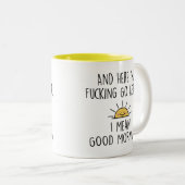 Und hier geht's nochmal, ich Gemein guten Morgen Zweifarbige Tasse (VorderseiteRechts)