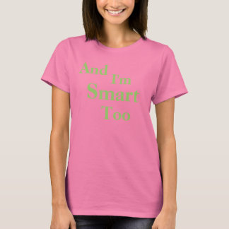 Und ich bin auch intelligent T-Shirt