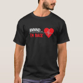 Und ich bin Back Funny Heart Attack Survivor Recov T-Shirt (Vorderseite)