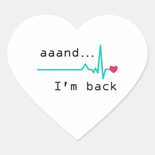 Und ich bin wieder da, Überlebende eines Herzinfar Herz-Aufkleber (Vorderseite)
