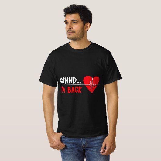 Und ich bin zurück - Funny Heart Attack Survivor R T-Shirt (Vorne ganz)