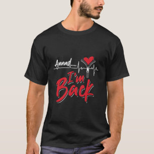 Und ich bin zurück im Herzen Attacken Survivor Ope T-Shirt
