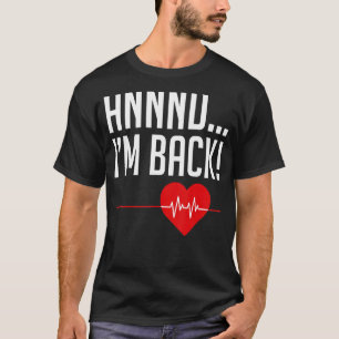 Und ich bin zurück im Herzschlag und ich bin zurüc T-Shirt