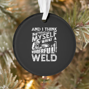 Und ich denke mir, was für eine wunderbare Welt Ornament