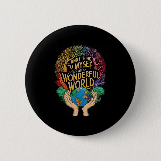 Und ich denke, was für eine wunderbare Welt Erde Button (Vorderseite)