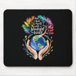 Und ich denke, was für eine wunderbare Welt Erde Mousepad