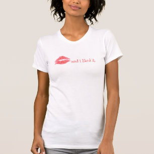 … Und ich mochte es T-Shirt