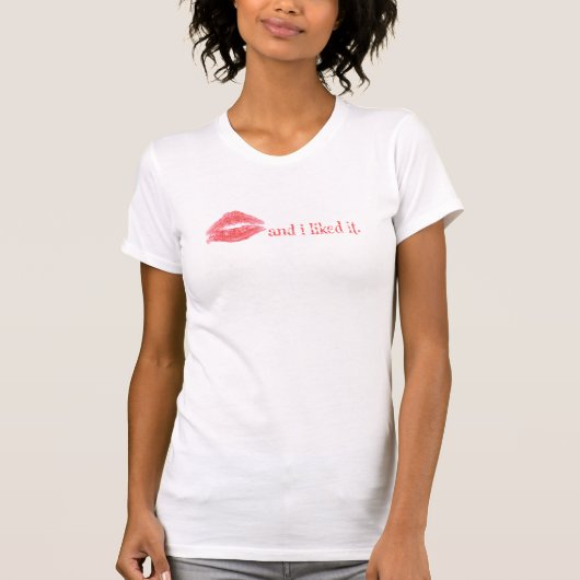 … Und ich mochte es T-Shirt (Vorderseite)