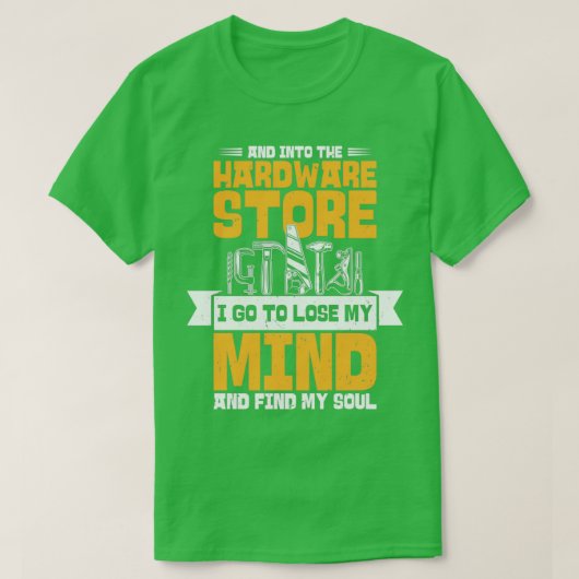 Und in den Hardware Store Handwerker Holzbearbeitu T-Shirt (Design vorne)