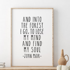 Und in den Wald gehe ich, John Muir Zitat Poster