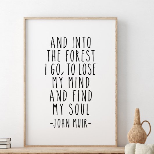 Und in den Wald gehe ich, John Muir Zitat Poster
