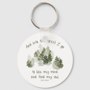 Und in den Wald gehe ich, John Muir Zitat Schlüss Schlüsselanhänger