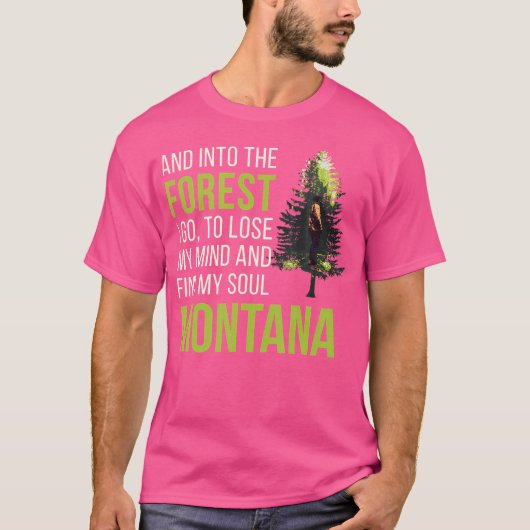 Und in den Wald gehe ich Montana Souvenirwald C T-Shirt (Vorderseite)