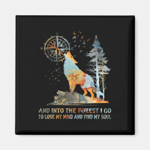 Und in den Wald gehe ich, um meinen Geist zu verli Magnet