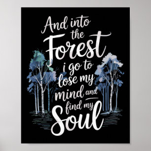 Und in den Wald gehe ich, um meinen Verstand zu ve Poster