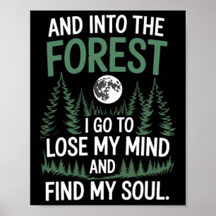 Und in den Wald gehe ich, um meinen Verstand zu ve Poster