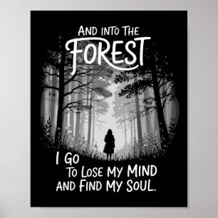 Und in den Wald gehe ich, um meinen Verstand zu ve Poster